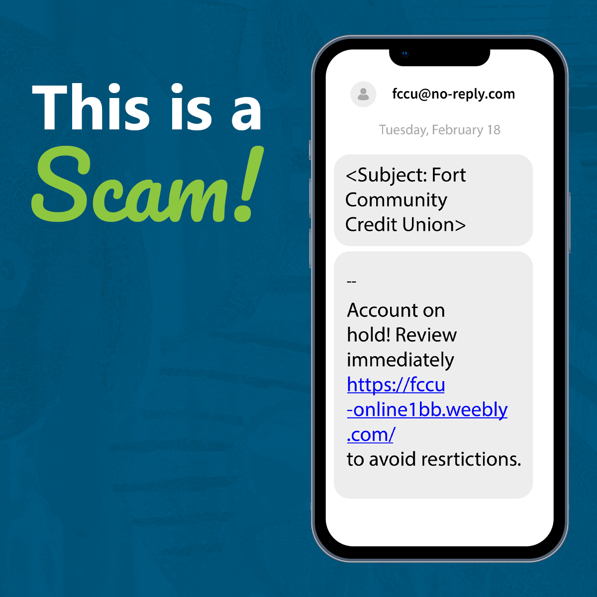 Scam text message from fccu@no-reply.com that reads '<Subject: Fort Community Credit Union> Account on hold! Review immediately https://fccu-online1bb.weebly.com/ to avoid restrictions.'